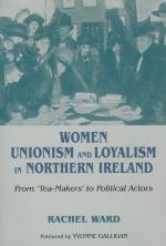 Ward, Women, unionism and loyalism in Northern Ireland - From 'tea-makers' to political actors.