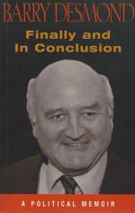 Desmond, Finally and in conclusion - A political memoir.