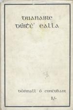 Domhnall O Conchubhair / Sean Ua Cadhla. Duanaire Duithch’ Ealla – I. Danta amhrain agus aistriuchain filidheachta maraon le Drama.