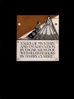Edgar Allan Poe – Tale of Mystery and Imagination. Illustrated by Harry Clarke.
