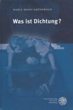 Moog-Grünewald, Was ist Dichtung ?