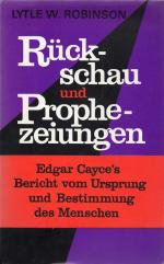 Robinson, Rückschau und Prophezeiungen. Edgar Cayces Bericht von Ursprung und Be