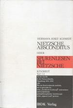 [Nietzsche] Schmidt, Nietzsche absconditus oder Spurenlesen bei Nietzsche. Kindh