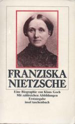 [Nietzsche] Goch, Franziska Nietzsche. Ein Biographisches Porträt.