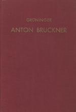 [Bruckner, Anton Bruckner. Der metaphysiche Kern seiner Persönlichkeit