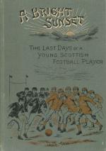 A Bright Sunset. The Last days of a Young Scottish Football Player