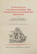 Goldschmid, Entwicklung und Bibliographie der Pathologisch-Anatomischen Abbildung.