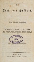 Savigny, Das Recht des Besitzes. Eine civilistische Abhandlung.