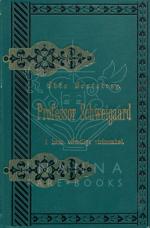 [Schweigaard, Professor Schweigaard I Hans Offentlige Virksomhed (1832 – 1870).