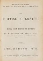 Montgomery Martin, The British Colonies; Their History, Extent, Condition and Resources