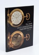 Die Uhren von A.Lange &amp; Söhne Glashütte / Sachsen [The Watches by A.Lange &amp; Söhne Glashütte / Glashuette / Sachsen]
