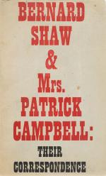 George Bernard Shaw, Bernard Shaw and Mrs. Patrick Campbell: Their Correspondence.
