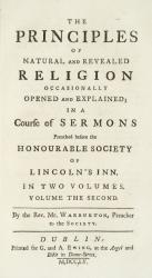 William Warburton, The Principles of Natural and Revealed Religion and Appendix containing Three Sermons preached and Published on the Occasion of the Late Rebellion in MDCCXLV
