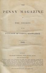 Charles Knight, The Penny Magazine of The Society for the Diffusion of Useful Knowledge – Volume I: Number 1 – Number 48