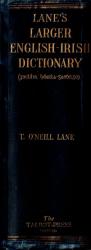 O'Neill Lane, Larger English-Irish Dictionary (Focloir Beala - Gaedhilge).
