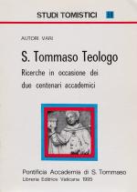 [Aquinas, S.Tommaso Teologo – Ricerche in occasione dei due centenari accademici