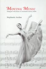 Jordan - Moving Music. Dialogues with Music in Twentieth-Century Ballet.