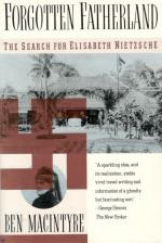 [Nietzsche, Forgotten Fatherland. The Search for Elisabeth Nietzsche.