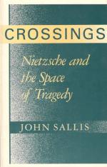 [Nietzsche, Crossings. Nietzsche and the Space of Tragedy.