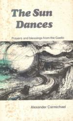 Carmichael, The Sun Dances: Prayers and Blessings from the Gaelic.