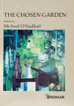 [O'Siadhail, The Chosen Garden, Poems by Micheal O'Siadhail.