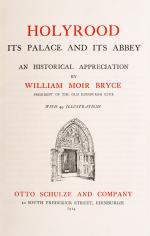 Moir Bryce, Holyrood. Its Palace and Its Abbey. An Historical Appreciation.