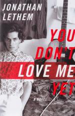 Lethem, You Don’t love Me Yet.