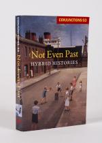 Morrow, Conjunctions: 53 – Not Even Past, Hybrid Histories, Bi- Annual Volumes of New Writing.