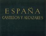 España. Castillos y Alcazares.