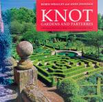 Whalley, Knot Gardens and Parterres: A History of the Knot Garden and How to Mak