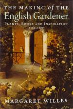 Willes, The Making of the English Gardener: Plants, Books and Inspiration.