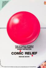 Comic Relief Ltd. The Utterly, Utterly Amusing and Pretty Damn Definitive Comic Relief Revue Book.
