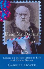 Dover, Dear Mr Darwin Letters on the Evolution of Life and Human Nature.