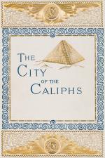 Reynolds-Ball, The City of the Caliphs – A Popular Study of Cairo