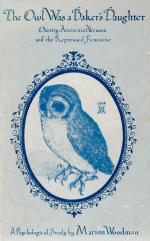 Woodman, The Owl Was a Baker’s Daughter. Obesity, Anorexia Nervosa, and the Repressed Feminine.