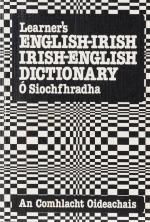 O Siochfhradha, Learner’s English-Irish Dictionary.