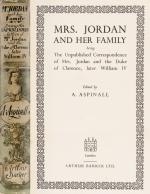 Aspinall, Mrs. Jordan and her Family: Being the Unpublished Letters of Mrs. Jord