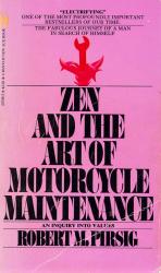Pirsig, Zen and the Art of Motorcycle Maintenance.
