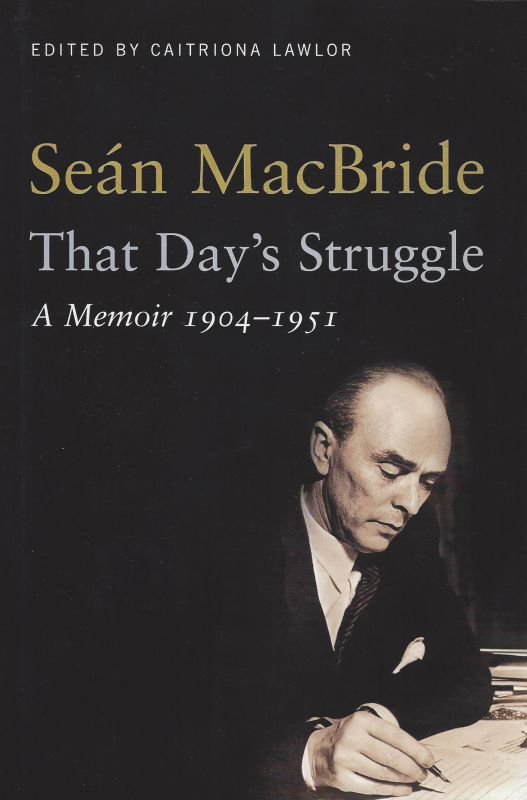 MacBride, That day's struggle – A memoir, 1904-1951. - Inanna Rare Books