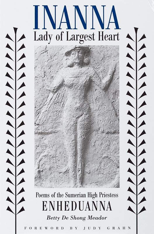 [Inanna / Ishtar] De Shong Meador, Inanna, Lady of Largest Heart : Poems of the