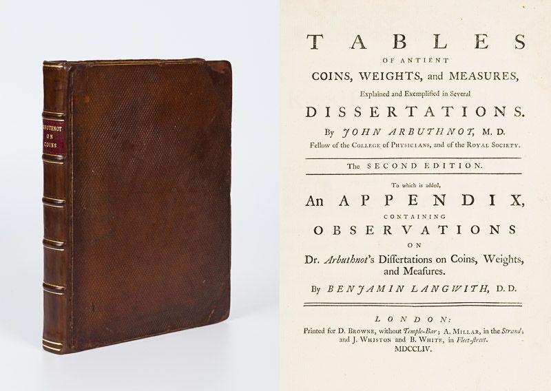 John Arbuthnot - Tables of Antient Coins, Weights and Measures - Explained And Exemplified in Several Dissertations [A Dissertation concerning the Doses of Medicines given by Ancient Physicians].