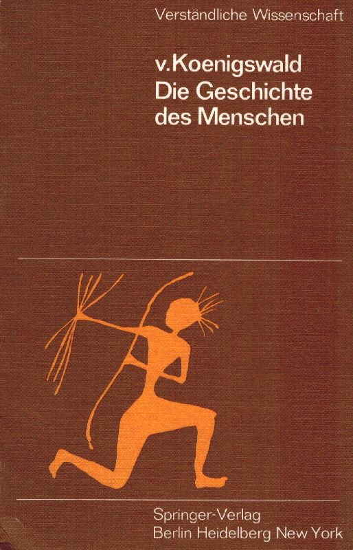 Von Koenigswald, Die Geschichte des Menschen.