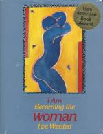 Martz, Edited by Sandra Hademan Martz. I am becoming the woman I've wanted.