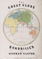 Rosenthal, "The Great Globe" - Vintage, 19th century Score of Stephen Glover's 'Quadrilles' with a rare Colour-Lithograph of a World-Map by S.Rosenthal.