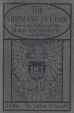 Mary Carbery – The Germans in Cork – Being the Letters of His Excellency “The Baron von Kartoffel” (Military Governor of Cork in the Year 1918) and others.