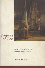 Murray, Oracles of God - The Roman Catholic Church and Irish politics, 1922-37.