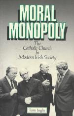 Inglis, Moral monopoly - The Catholic Church in modern Irish society.