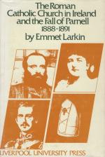 Larkin, The Roman Catholic Church in Ireland and the Fall of Parnell 1888-1891.