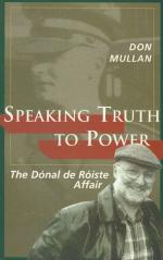 Mullan, Speaking truth to power - The Dónal de Róiste affair.