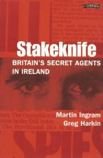 Ingram, Stakeknife - Britain's secret agents in Ireland.